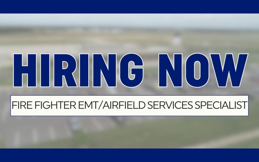 Now Hiring: Fire Fighter EMT/Airfield Services Specialist